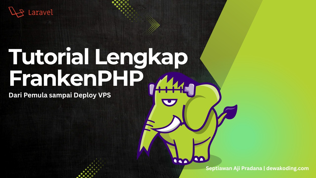 Tutorial Lengkap FrankenPHP: Dari Pemula sampai Deploy VPS